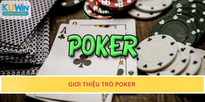 Giới thiệu cách chơi Poker tại Kuwin
