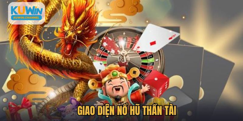 Giao diện của nổ hũ thần tài cho thấy sự giàu có, may mắn